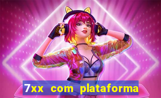 7xx com plataforma de jogos